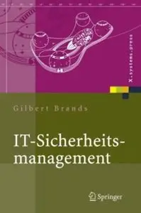 IT-Sicherheitsmanagement: Protokolle, Netzwerksicherheit, Prozessorganisation by Gilbert Brands (Repost)
