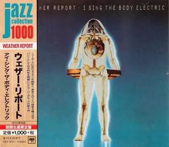 Weather Report - I Sing The Body Electric (1972) {2014 Japan Jazz Collection 1000 Columbia-RCA Series SICP 4227}