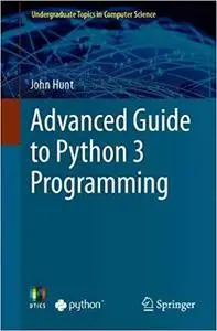 Advanced Guide to Python 3 Programming