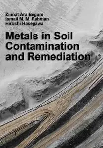 "Metals in Soil: Contamination and Remediation" ed. by Z. A. Begum, I. M. M. Rahman, H. Hasegawa