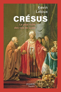 Crésus : Le plus riche des rois de Lydie - Kevin Leloux