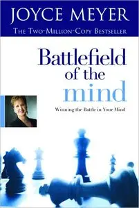 Battlefield of the Mind: Winning the Battle in Your Mind (repost)