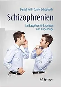 Schizophrenien: Ein Ratgeber für Patienten und Angehörige