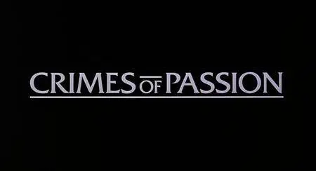 Crimes of Passion (1984) [Director's Cut] [Repost]
