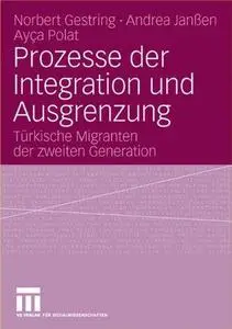 Prozesse der Integration und Ausgrenzung: Türkische Migranten der zweiten Generation