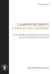 «Campos de Dios y campos del hombre» by José Eduardo Rueda Enciso