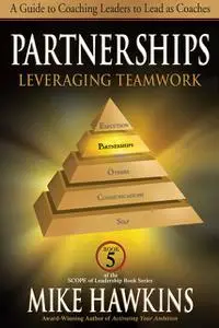 «Partnerships: Leveraging Teamwork» by Mike Hawkins