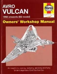 Avro Vulcan 1952 onwards (B2 Model) (Owners' Workshop Manual)