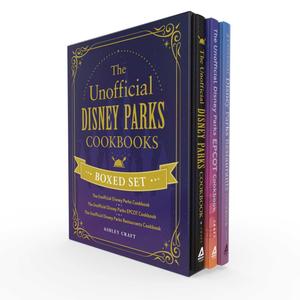 The Unofficial Disney Parks Cookbooks Boxed Set: The Unofficial Disney Parks Cookbook