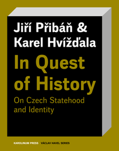 In Quest of History : On Czech Statehood and Identity