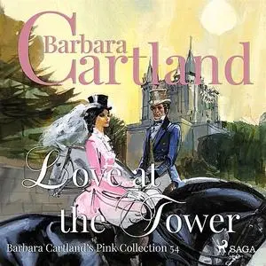 «Love At The Tower» by Barbara Cartland