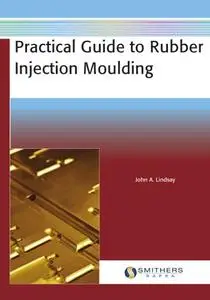 Practical Guide to Rubber Injection Moulding