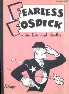 Fearless Fosdick - His Life and Deaths (Simon & Schuster 1956)