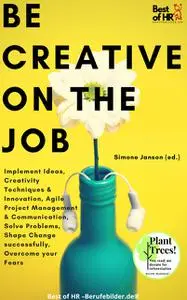«Be Creative on the Job» by Simone Janson