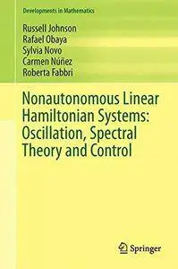 Nonautonomous Linear Hamiltonian Systems: Oscillation, Spectral Theory and Control