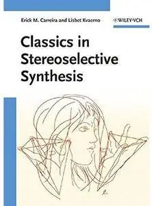 Classics in Stereoselective Synthesis [Repost]