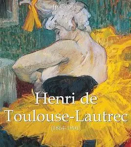 Henri de Toulouse-Lautrec (1864-1901)