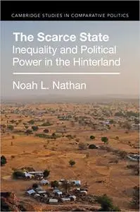 The Scarce State: Inequality and Political Power in the Hinterland