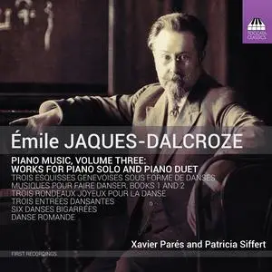 Xavier Parés & Patricia Siffert - Jaques-Dalcroze: Piano Music, Vol. 3 (2019) [Official Digital Download 24/96]