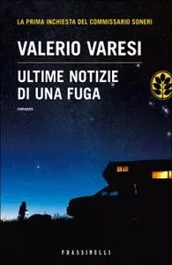 Valerio Varesi - Ultime Notizie di una Fuga