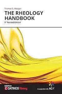 The Rheology Handbook: For users of rotational and oscillatory rheometers