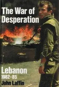The War of Desperation: Lebanon, 1982-85 (Repost)