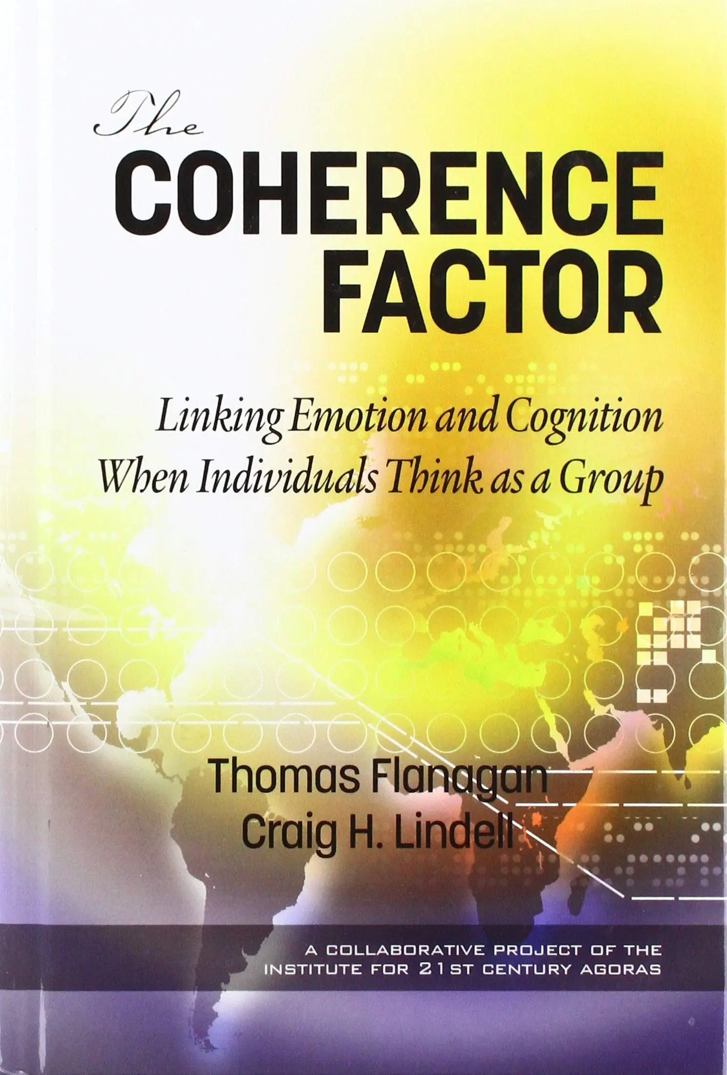 The Coherence Factor: Linking Emotion and Cognition When Individuals Think As a Group