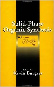 Solid-Phase Organic Synthesis by Kevin Burgess (Repost)
