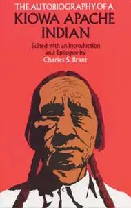 «The Autobiography of a Kiowa Apache Indian» by Charles S.Brant