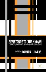 Resistance to the Known: Counter-Conduct in Language Education (repost)