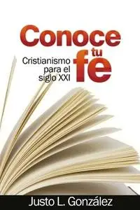 «Conoce tu fe» by Justo L. González