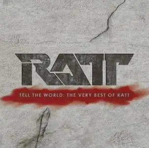 Ratt - Tell The World: The Very Best Of Ratt (Remastered) (2007)