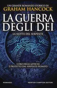 Graham Hancock - La guerra degli dei. La notte del serpente