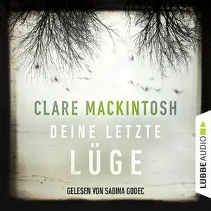 «Deine letzte Lüge» by Clare Mackintosh