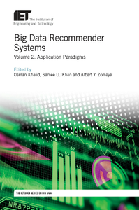 Big Data Recommender Systems, Volume 2 : Application Paradigms