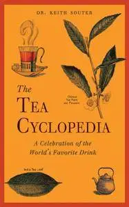 The Tea Cyclopedia: A Celebration of the World's Favorite Drink