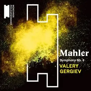 Münchner Philharmoniker & Valery Gergiev - Mahler: Symphony No. 8 (Live) (2020) [Official Digital Download 24/48]