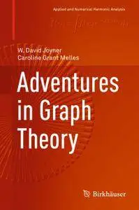 Adventures in Graph Theory