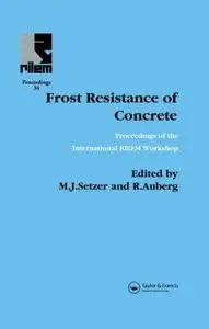 Frost resistance of concrete from nano-structure and pore solution to macroscopic behaviour and testing : Essen, Germany, 18-19