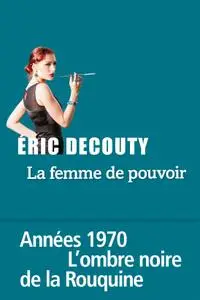 La femme de pouvoir - Éric Decouty