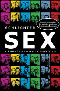 Schlechter Sex: 33 Frauen erzählen von ihren lustigsten, peinlichsten und absurdesten Erlebnissen (German Edition)