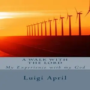 «A walk with the Lord» by Luigi April