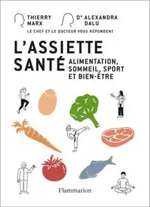 Alexandra Dalu, Thierry Marx, "L'assiette santé: Alimentation, sommeil, sport et bien-être"