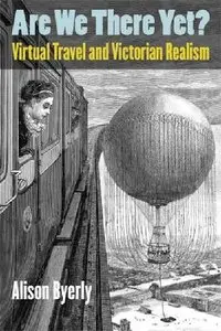 Are We There Yet?: Virtual Travel and Victorian Realism (repost)