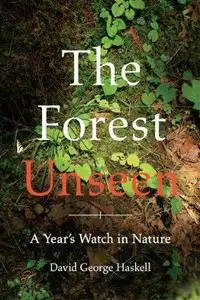 The Forest Unseen: A Year's Watch in Nature