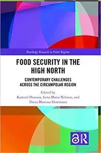 Food Security in the High North: Contemporary Challenges Across the Circumpolar Region