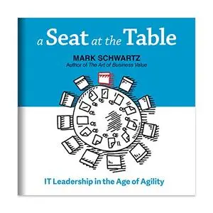 A Seat at the Table: IT Leadership in the Age of Agility [Audiobook]