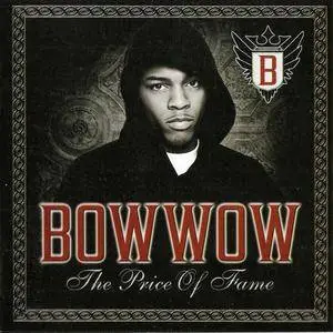 Bow Wow - The Price Of Fame (2006) **[RE-UP]**