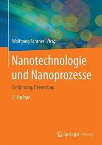 Nanotechnologie und Nanoprozesse: Einführung und Bewertung