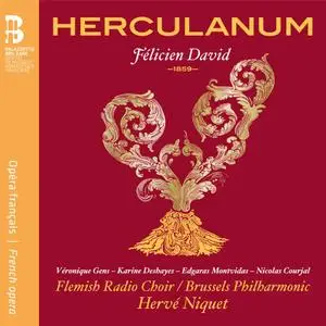 Hervé Niquet, Brussels Philharmonic Orchestra, Flemish Radio Choir - Félicien David: Herculanum (2015)